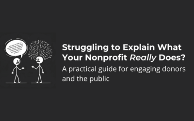 Struggling to Explain What Your Nonprofit ReallyDoes?
