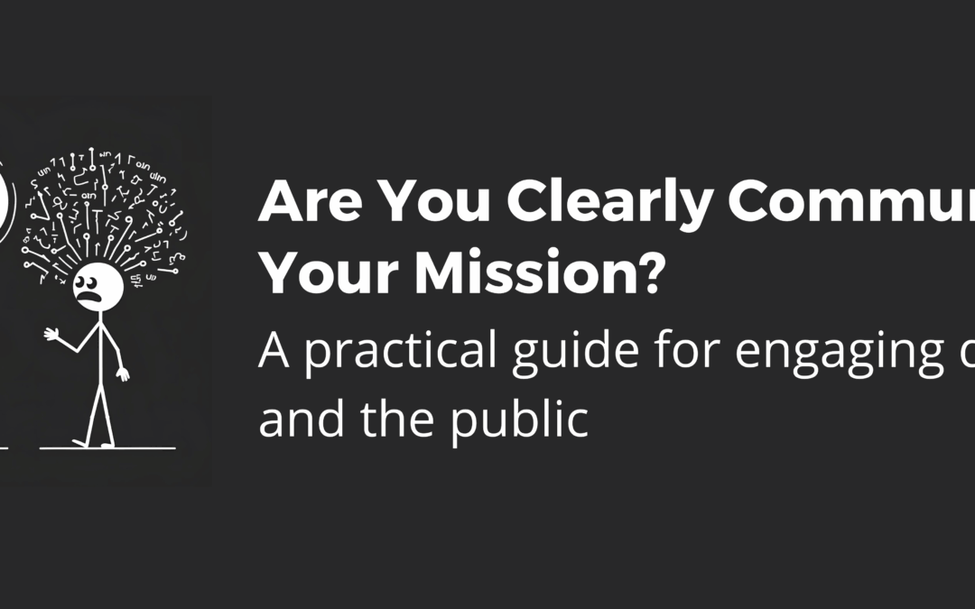 Are You Clearly Communicating Your MIssion?: A Practical Guide for Engaging Donors and the Public