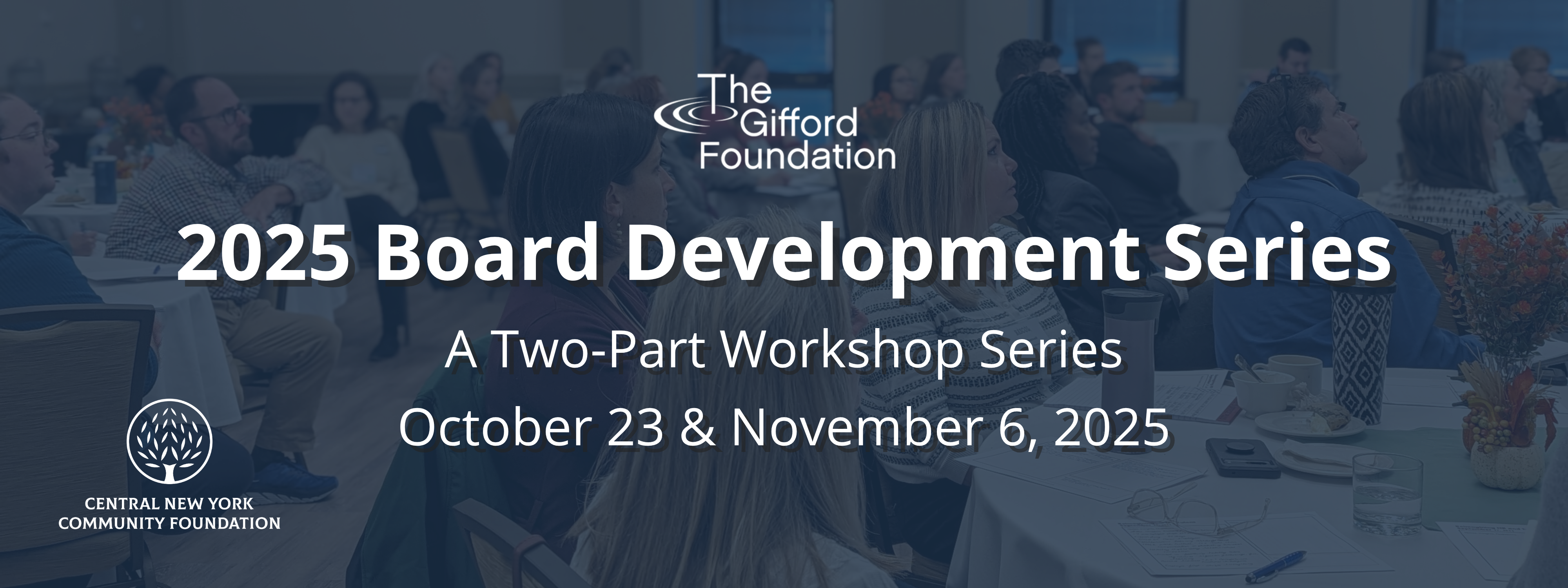 2025 Board Dev Workshop Banner A graphic banner that says: 2025 Board Development Series
A Two-Part Workshop Series
October 23 & November 6, 2025